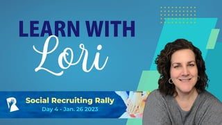 Social Recruiting Rally
Day 4 - Jan. 26 2023
 
