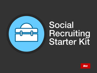 Social 
Recruiting 
Starter Kit 
 
