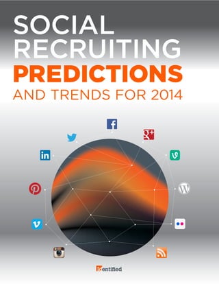SOCIAL
RECRUITING

PREDICTIONS
AND TRENDS FOR 2014

 