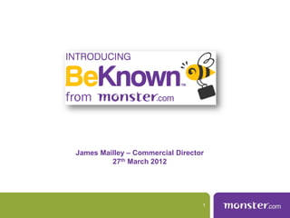 James Mailley – Commercial Director
         27th March 2012




                                  1
 