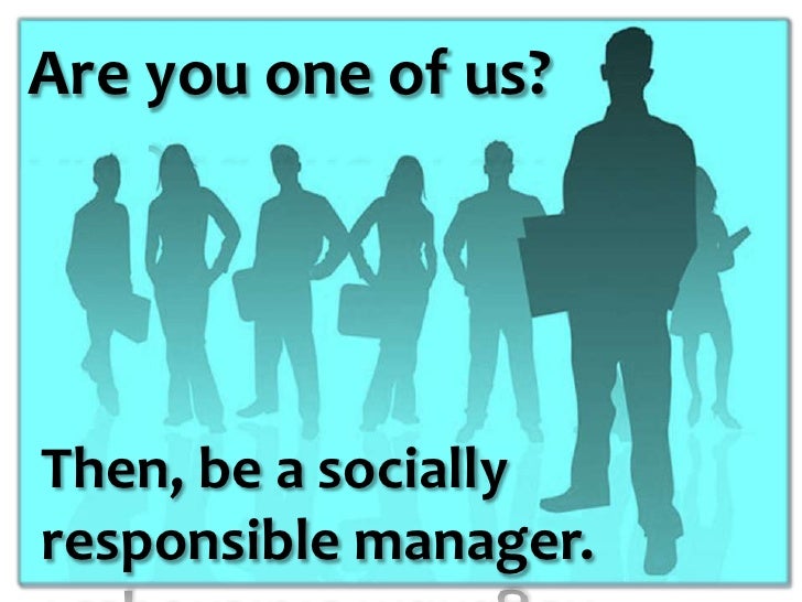 Social Responsibility Of Management And Responsibilities Of Managers