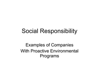 Social Responsibility Examples of Companies With Proactive Environmental Programs 