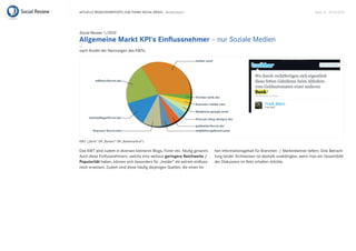 Aktuelle BrAnchenreports zum themA sociAl mediA – Bankenreport                                                                         seite 12 . 20.10.2010




Social Review 1/2010
Allgemeine Markt KPI‘s Einflussnehmer – nur soziale medien
...
nach Anzahl der nennungen des kWts:




kWt: („Bank“ or „Banken“ or „Bankensektor“)

das kWt wird zudem in diversen kleineren Blogs, Foren etc. häufig genannt.    hen informationsgehalt für Branchen- / markenkenner liefern. eine Betrach-
Auch diese einflussnehmern, welche eine weitaus geringere Reichweite /        tung beider sichtweisen ist deshalb unabdingbar, wenn man ein Gesamtbild
Popularität haben, können sich besonders für „insider“ als extrem einfluss-   der diskussion im netz erhalten möchte.
reich erweisen. zudem sind diese häufig diejenigen Quellen, die einen ho-
 