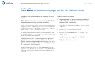 Aktuelle BrAnchenreports zum themA sociAl mediA – Bankenreport                                                                       seite 5 . 20.10.2010




Social Review 1/2010
Social Review – ein Gemeinschaftsprojekt von zieltraffic und interactivelabs

social review ist ein gemeinsames projekt der zieltraffic AG und interac-    der report beinhaltet unter anderem:
tivelabs.
                                                                             •   relevante kennzahlen aus dem social Web zu den hauptakteuren
Auf der plattform www.social-review.de werden in regelmäßigen Abstän-            der Branche (Buzz Volumen, sentiment, Anzahl der topics und
den Branchenreports zum thema social media veröffentlicht.                       mentions, channel, einflussnehmer)

zieltraffic und interactivelabs arbeiten im Bereich social media marketing   •   identifikation und genauere Beleuchtung eines aktuellen themas
erfolgreich zusammen. im rahmen der zusammenarbeit entstand die idee,            der Branche
kunden und interessenten in regelmäßigen intervallen mit grundlegenden
daten und Fakten aus dem social Web zu versorgen.                            •   Veränderungen zum letzten erhebungszeitraum

im mittelpunkt des zunächst quartalsweise erscheinenden reports steht        •   reaktionen ausgewählter Wettbewerber auf Aktivitäten in den
eine ausgewählte Branche, deren wichtigste Akteure auf relevante kennzah-        sozialen medien
len des social Web hin untersucht werden.
                                                                             •   kurze detailanalyse eines ausgewählten Beispielkunden
ziel des social reviews ist es, entscheidern eine fundierte informations-
quelle zu liefern sowie interessierten einen einblick in aktuelle themen,    •   Vergleiche der Branchen untereinander
mögliche problemstellungen sowie aufkommende trends im social Web zu
geben. so soll im lauf der zeit ein umfangreicher social media Benchmark
für unterschiedliche Branchen entstehen.

in jedem Branchenreport werden über einen Auswertungszeitraum von
mindestens einem monat alle deutschsprachigen social- und online-media
Quellen auf die vorher definierten, branchenrelevanten suchbegriffe hin
untersucht.
 