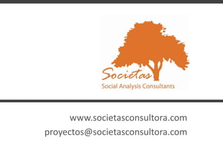 www.societasconsultora.com
proyectos@societasconsultora.com
 