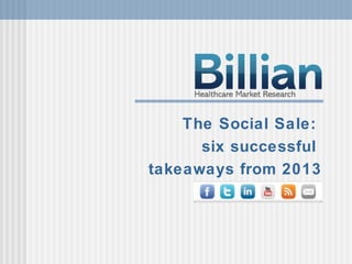 The Social Sale:
six successful
takeaways from 2013

 