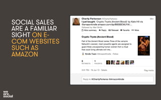 SOCIAL SALES 
ARE A FAMILIAR 
SIGHT ON E-COM 
WEBSITES 
SUCH AS 
AMAZON 
 