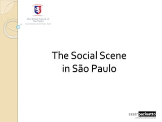 Social Scenes in São Paulo 
