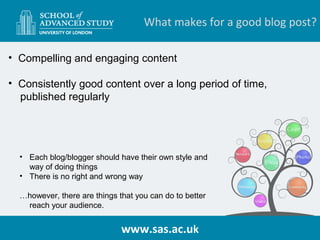 What makes for a good blog post? 
• Compelling and engaging content 
• Consistently good content over a long period of tim...