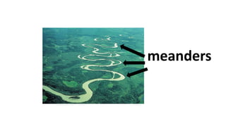 meanders
 