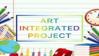 SOCIAL SCIENCE ART
INTEGRATED PROJECT
 