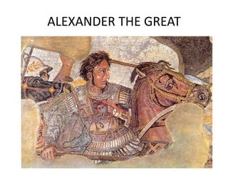 ALEXANDER THE GREAT
 