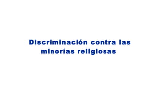 Discriminación contra las minorías religiosas 