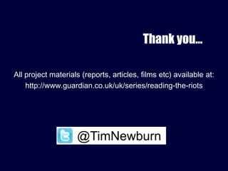 Thank you…
All project materials (reports, articles, films etc) available at:
http://www.guardian.co.uk/uk/series/reading-...