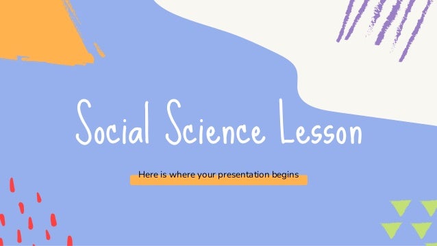 Here is where your presentation begins
Social Science Lesson
 