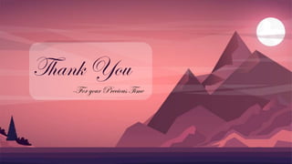 Thank You
-For your Precious Time
 