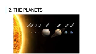 2. THE PLANETS
 