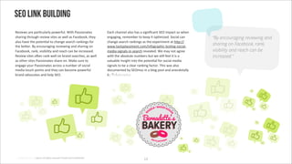 SEO link building
O"B+"80'#$"'1#$:%6,#$,@'1*8"$.6,;'A+/&'M#00+*(#/"0'                      <#%&'%&#((",'#,0*' '#'0+3(+?%#(/'!<Q'+21#%/'0*'8&"('
0&#$+(3'/&$*63&'$"B+"8'0+/"0'#0'8",,'#0'i#%"4**>7'/&"@'                  "(3#3+(37'$"2"24"$'/*'>""1'+/'*1:2+=");'!*%+#,'%#('      “By encouraging reviewing and
#,0*'&#B"'/&"'1*/"(:#,'/*'%&#(3"'0"#$%&'$#(>+(30'.*$'                    %&#(3"'0"#$%&'$#(>+(30'#0'/&"'"51"$+2"(/'#/'&F1Uoo
/&"'4"F"$;'V@'"(%*6$#3+(3'$"B+"8+(3'#()'0&#$+(3'*('                      888;/#0/@1,#%"2"(/;%*2o+(.*3$#1&+%-/"0:(3-0*%+#,-
                                                                                                                                  sharing on Facebook, rank,
i#%"4**>7'$#(>7'B+0+4+,+/@'#()'$"#%&'%#('4"'+(%$"#0");'                  2")+#-0+3(#,0-+(-0"#$%&'$"B"#,");'A"'2#@'(*/'#3$""'      visibility and reach can be
O"B+"8'0+/"0'*C"('$#(>'8",,'*('4$#()'0"#$%&"07'#0'8",,'                  8+/&'/&"'#40*,6/"'(624"$0'46/'8"'0:,,'."",'+/'+0'#'      increased.”
#0'*/&"$'0+/"0'M#00+*(#/"0'0&#$"'*(;'d#>"'06$"'/*'                       B#,6#4,"'+(0+3&/'+(/*'/&"'1*/"(:#,'.*$'0*%+#,'2")+#'
"(3#3"'@*6$'M#00+*(#/"0'#%$*00'#'(624"$'*.'0*%+#,'                       0+3(#,0'/*'4"'#'%,"#$'$#(>+(3'.#%/*$;'E&+0'8#0'#,0*'
2")+#'/*6%&'1*+(/0'#()'/&"@'%#('4"%*2"'1*8"$.6,'                         )*%62"(/")'4@'!<Q2*='+('#'4,*3'1*0/'#()'#("%)*/#,,@'
4$#()'#)B*%#/"0'#()'&",1'!<Q;                                            4@'E+%>"/2#0/"$;




                                                                                                          &'''''!"($)'#*
                                                                                                        $%              *)
                                                                                                      "#


                                                                                                !"#$%&"''"()


                                                                                                 !




                                                                                                                         &
                                                                                                        &$
                                                                                                           *'+%" -.$)/
                                                                                                                ,*




 © Copyright 2012 Beyond. All rights reserved. Private and Con!dential
                                                                                                 WT
 