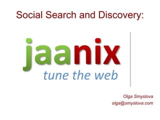 [object Object],[object Object],Social Search and Discovery: 