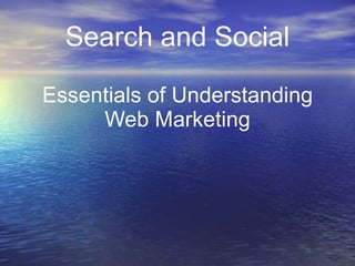 Search and Social Essentials of Understanding Web Marketing 