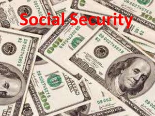 Social Security
 