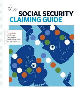 the

Social Security
claiming guide

A guide

to the most
important
financial decision
you’ll likely make

 