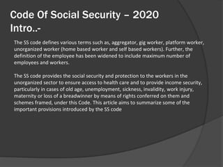 Code Of Social Security – 2020
Intro..-
The SS code defines various terms such as, aggregator, gig worker, platform worker...