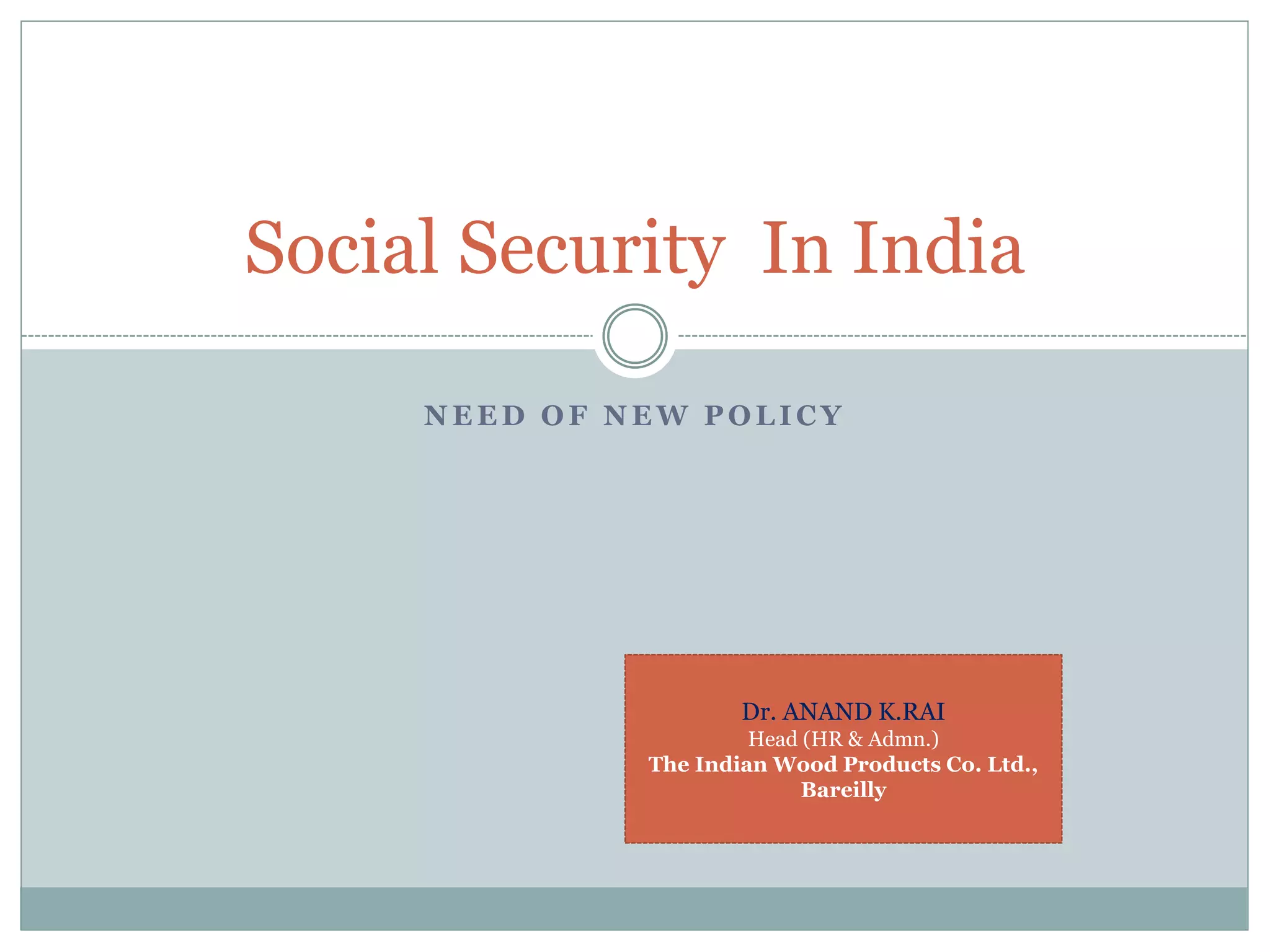 Social security in india and need of new policy PPT