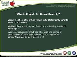 Understanding Social Security Keys to Maximizing Your
Retirement Income… Will You Get the Most Out of Social Security?

Wh...