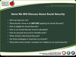 Understanding Social Security Keys to Maximizing Your
Retirement Income… Will You Get the Most Out of Social Security?

It...