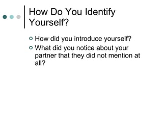 how do you identify yourself