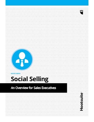 An Overview for Sales Executives
WHITE PAPER
Social Selling
 
