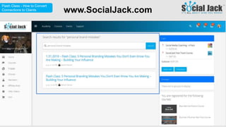How to Use LinkedIn for New
Business Development
Flash Class - How to Convert
Connections to Clients
SocialJack.com facebo...