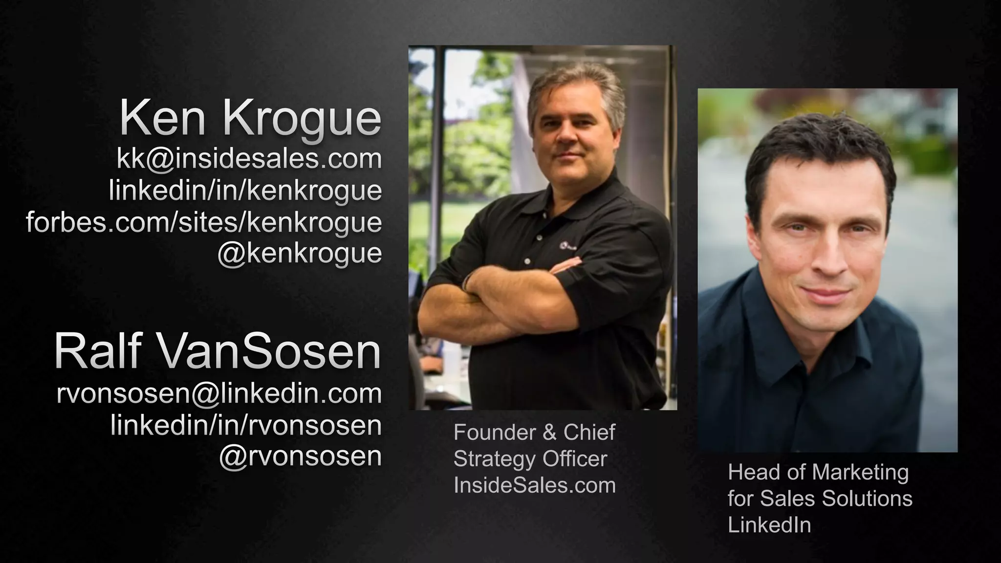 Founder & Chief
Strategy Officer
InsideSales.com
Head of Marketing
for Sales Solutions
LinkedIn
 