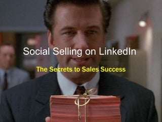Social Selling on LinkedIn
The Secrets to Sales Success
 