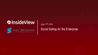 Social Selling for the Enterprise
June 11th, 2013
 