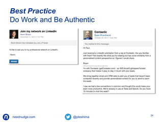 Best Practice 
Do Work and Be Authentic 
neednudge.com All Rights Reserved Nudge Software Inc. 2014 
24 
 