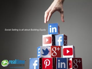 Social Selling is all about Building Equity
 