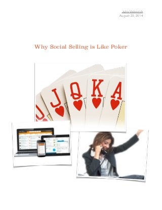 Julio Viskovich 
August 23, 2014
!
Why Social Selling is Like Poker 
 