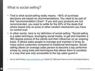 ORGANIZATION NAME
What is social selling?
 That is what social selling really means. ~80% of purchase
decisions are based...
