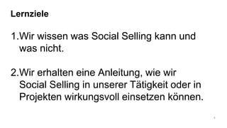 Lernziele
1.Wir wissen was Social Selling kann und
was nicht.
2.Wir erhalten eine Anleitung, wie wir
Social Selling in unserer Tätigkeit oder in
Projekten wirkungsvoll einsetzen können.
4
 