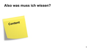 Also was muss ich wissen?
9
 