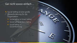© vibrio 2019 http://vibrio.eu 34
Gar nicht soooo einfach …
Social Selling ist eine große
Herausforderung für die
Organisation
Social Selling ist Smart Selling
Social Selling ist Story Telling
Social Selling ist
Social Marketing
 