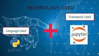 TECHNOLOGY USED
Language Used
Framework Used
 