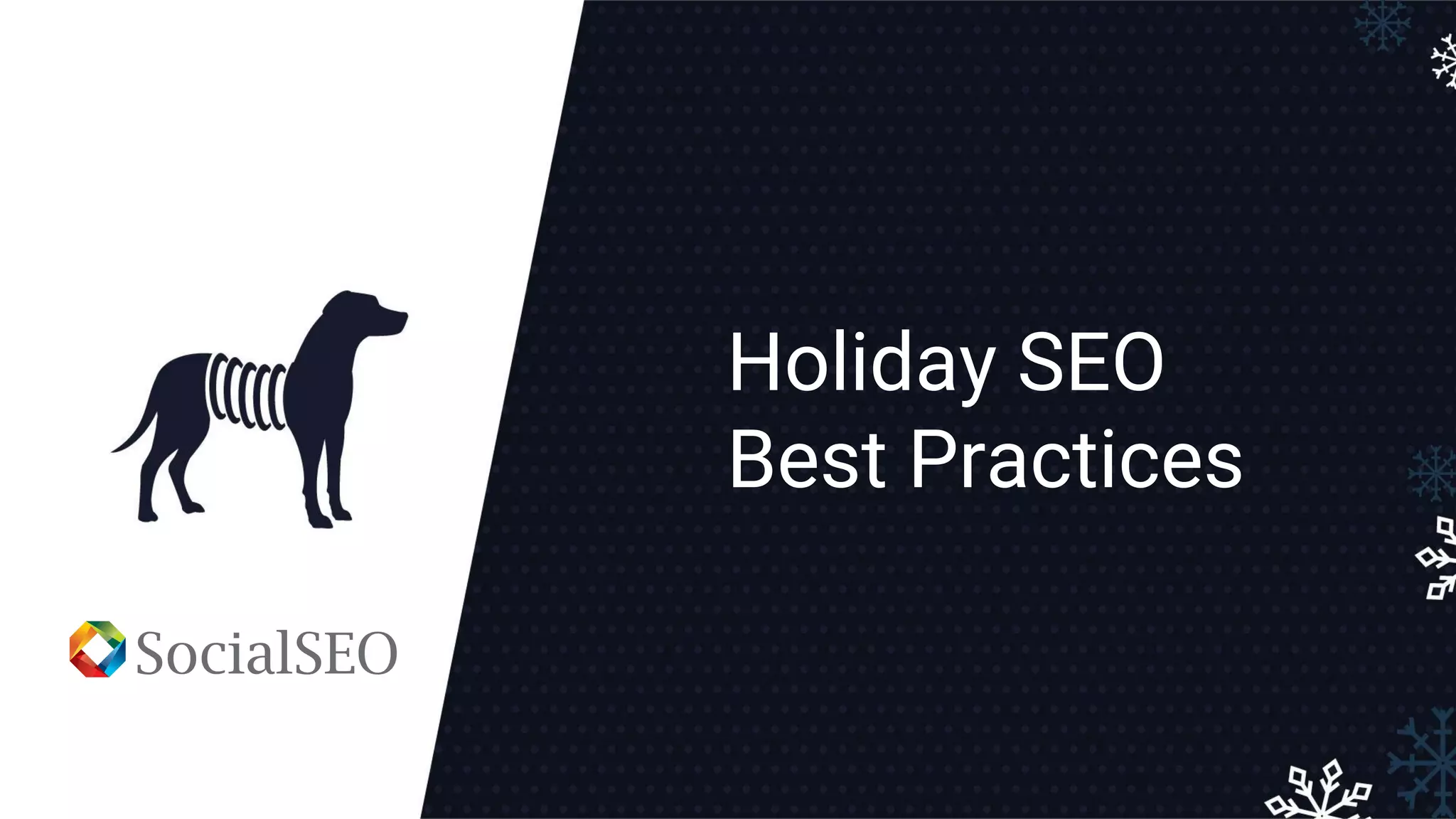 Holiday SEO
Best Practices
 