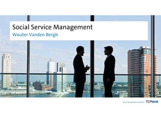 Social Service Management
Wouter Vanden Bergh
 