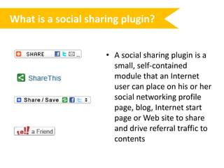 Social plugins or widgets are new ways to share updates, photos, videos and more