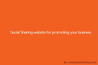 Social sharing website for promoting your business & products