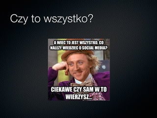 Czy to wszystko?
 