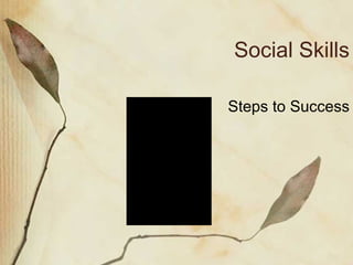 Social Skills Steps to Success 